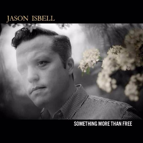 Jason Isbell - Something More Than Free (180 Gram 2LP+Download